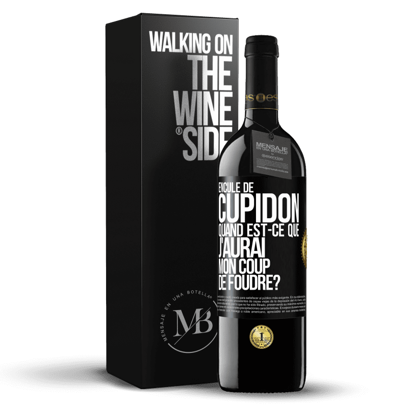 39,95 € Envoi gratuit | Vin rouge Édition RED MBE Réserve Enculé de Cupidon, quand est-ce que j'aurai mon coup de foudre? Étiquette Noire. Étiquette personnalisable Réserve 12 Mois Récolte 2015 Tempranillo