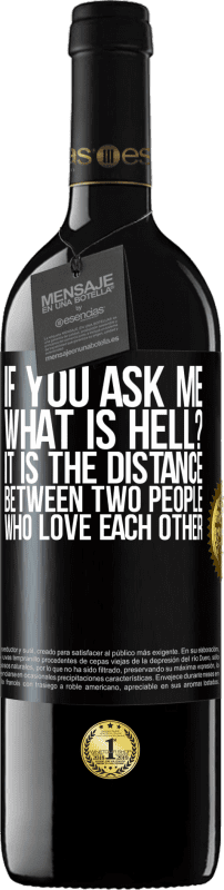 «If you ask me, what is hell? It is the distance between two people who love each other» RED Edition MBE Reserve