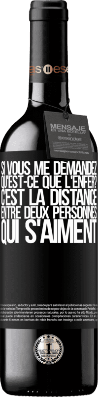 39,95 € Envoi gratuit | Vin rouge Édition RED MBE Réserve Si vous me demandez, qu'est-ce que l'enfer? C'est la distance entre deux personnes qui s'aiment Étiquette Noire. Étiquette personnalisable Réserve 12 Mois Récolte 2015 Tempranillo