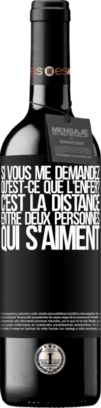 «Si vous me demandez, qu'est-ce que l'enfer? C'est la distance entre deux personnes qui s'aiment» Édition RED MBE Réserve