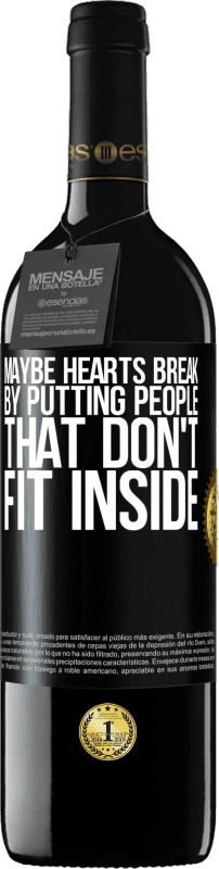 «Может быть, сердца разбиваются, помещая людей, которые не вписываются внутрь» Издание RED MBE Бронировать