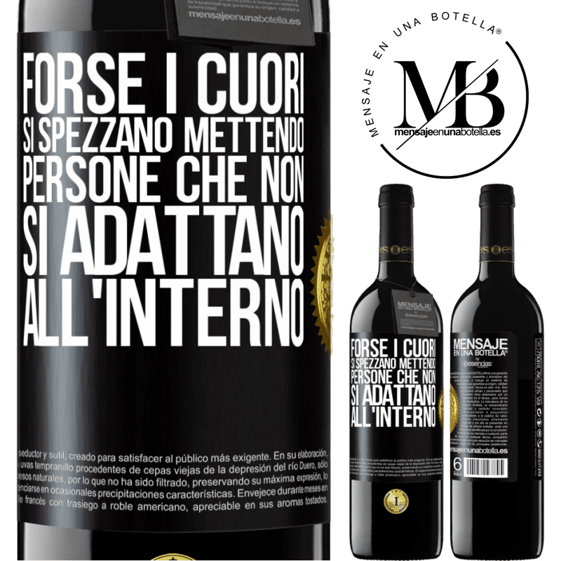 39,95 € Spedizione Gratuita | Vino rosso Edizione RED MBE Riserva Forse i cuori si spezzano mettendo persone che non si adattano all'interno Etichetta Nera. Etichetta personalizzabile Riserva 12 Mesi Raccogliere 2015 Tempranillo