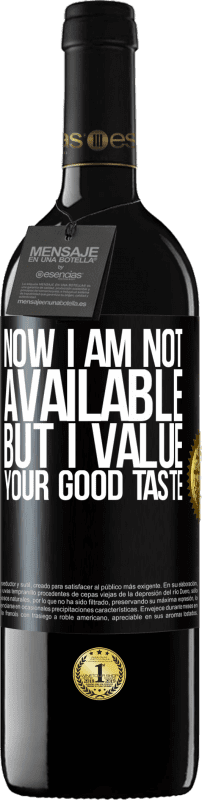 39,95 € | Red Wine RED Edition MBE Reserve Now I am not available, but I value your good taste Black Label. Customizable label Reserve 12 Months Harvest 2014 Tempranillo