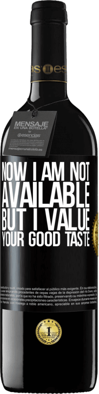 39,95 € | Red Wine RED Edition MBE Reserve Now I am not available, but I value your good taste Black Label. Customizable label Reserve 12 Months Harvest 2015 Tempranillo