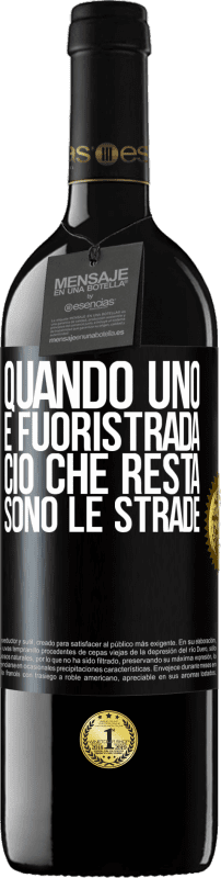 «Quando uno è fuoristrada, ciò che resta sono le strade» Edizione RED MBE Riserva