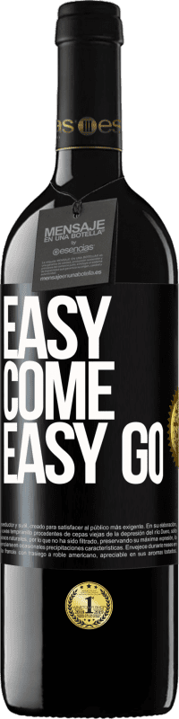 «Easy come, easy go» Edición RED MBE Reserva