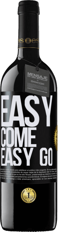 39,95 € | Rotwein RED Ausgabe MBE Reserve Easy come, easy go Schwarzes Etikett. Anpassbares Etikett Reserve 12 Monate Ernte 2015 Tempranillo