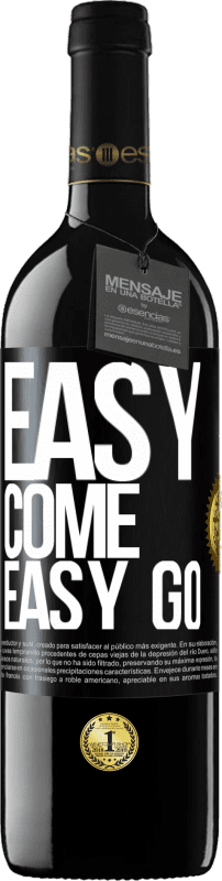 «Easy come, easy go» Edição RED MBE Reserva