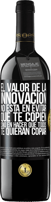 «El valor de la innovación no está en evitar que te copien, sino en hacer que todos te quieran copiar» Edición RED MBE Reserva