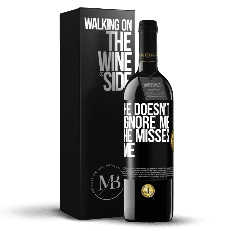 39,95 € Free Shipping | Red Wine RED Edition MBE Reserve He doesn't ignore me, he misses me Black Label. Customizable label Reserve 12 Months Harvest 2014 Tempranillo