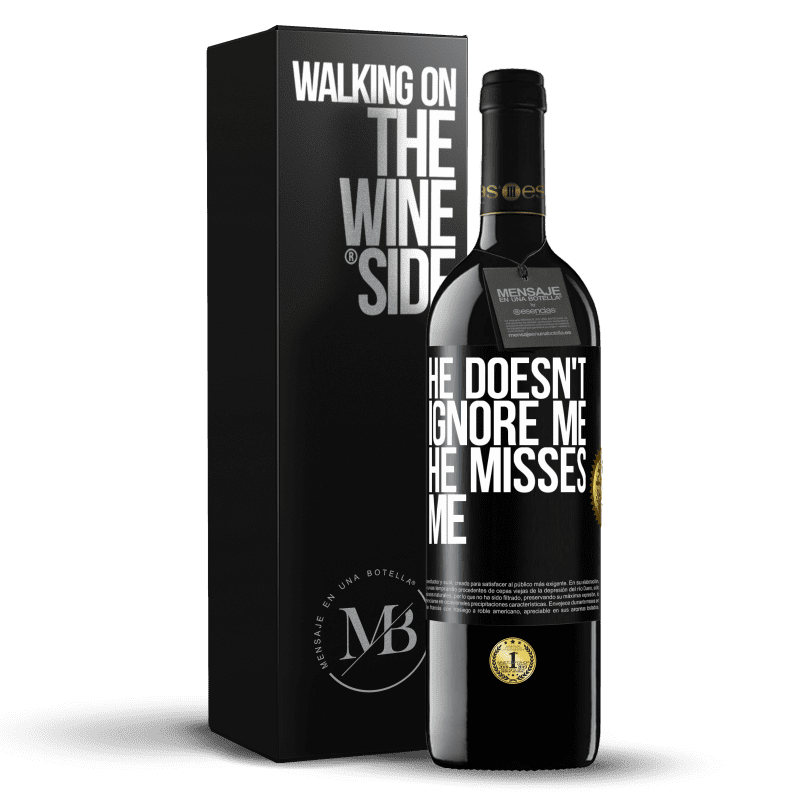 39,95 € Free Shipping | Red Wine RED Edition MBE Reserve He doesn't ignore me, he misses me Black Label. Customizable label Reserve 12 Months Harvest 2015 Tempranillo