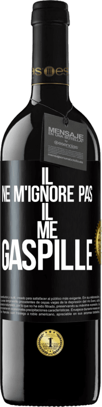 39,95 € | Vin rouge Édition RED MBE Réserve Il ne m'ignore pas il me gaspille Étiquette Noire. Étiquette personnalisable Réserve 12 Mois Récolte 2016 Tempranillo