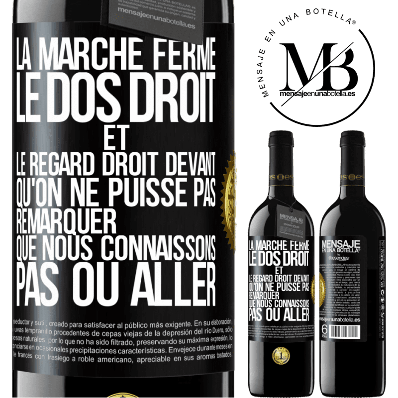 39,95 € Envoi gratuit | Vin rouge Édition RED MBE Réserve La marche ferme, le dos droit et le regard droit devant. Qu'on ne puisse pas remarquer que nous connaissons pas où aller Étiquette Noire. Étiquette personnalisable Réserve 12 Mois Récolte 2014 Tempranillo