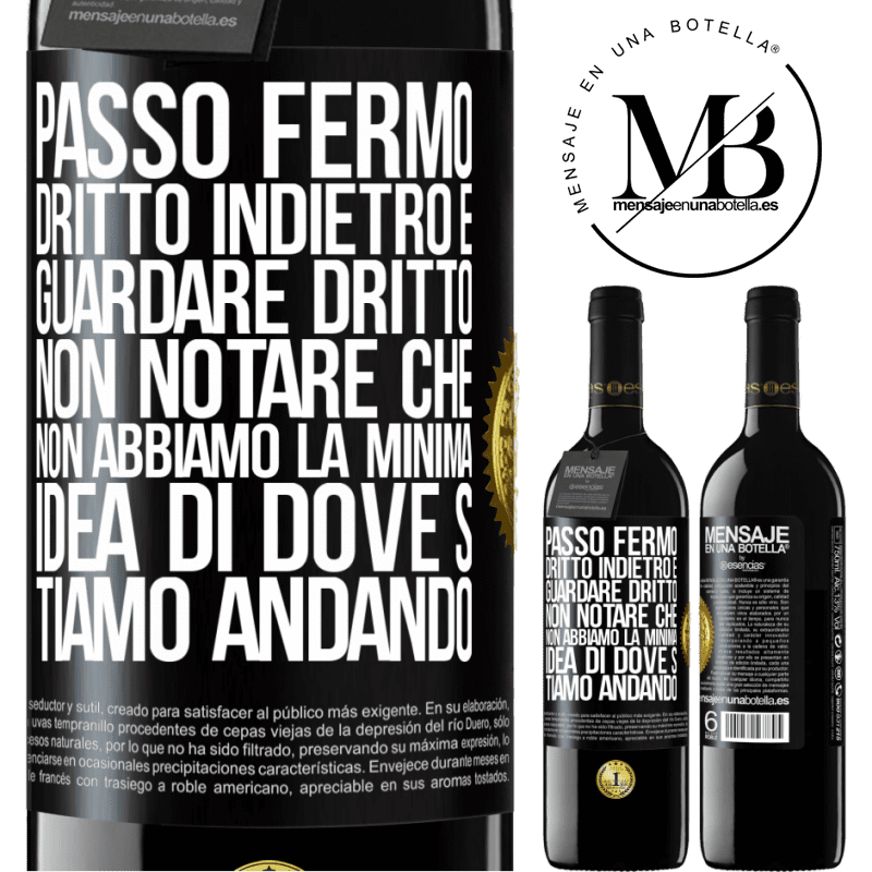 39,95 € Spedizione Gratuita | Vino rosso Edizione RED MBE Riserva Passo fermo, dritto indietro e guardare dritto. Non notare che non abbiamo la minima idea di dove stiamo andando Etichetta Nera. Etichetta personalizzabile Riserva 12 Mesi Raccogliere 2014 Tempranillo