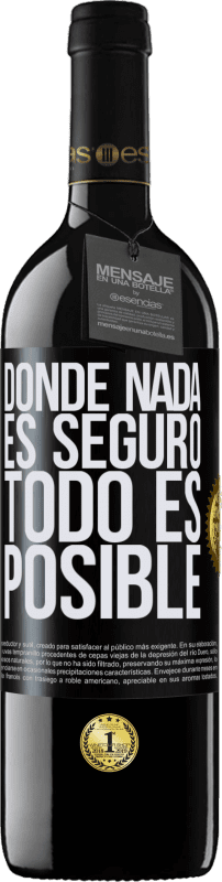 «Donde nada es seguro, todo es posible» Edición RED MBE Reserva