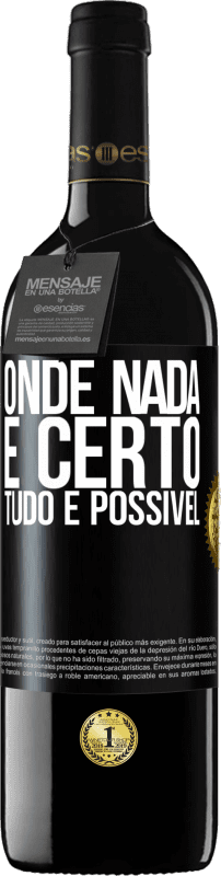 «Onde nada é certo, tudo é possível» Edição RED MBE Reserva