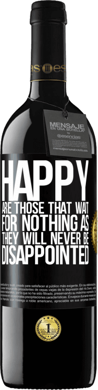 «Счастливы те, кто ничего не ждет, потому что они никогда не будут разочарованы» Издание RED MBE Бронировать