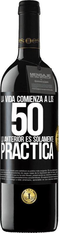 Envío gratis | Vino Tinto Edición RED MBE Reserva La vida comienza a los 50, lo anterior es solamente práctica Etiqueta Negra. Etiqueta personalizable Reserva 12 Meses Cosecha 2014 Tempranillo