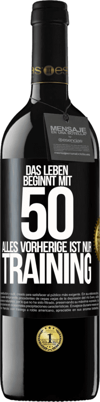 39,95 € Kostenloser Versand | Rotwein RED Ausgabe MBE Reserve Das Leben beginnt mit 50, alles Vorherige ist nur Training Schwarzes Etikett. Anpassbares Etikett Reserve 12 Monate Ernte 2015 Tempranillo