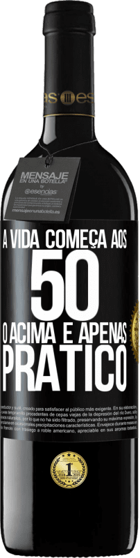 39,95 € | Vinho tinto Edição RED MBE Reserva A vida começa aos 50 anos, o acima é apenas prático Etiqueta Preta. Etiqueta personalizável Reserva 12 Meses Colheita 2016 Tempranillo