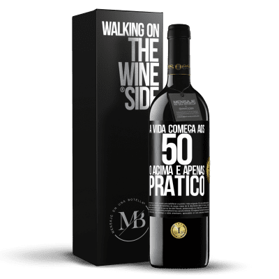 «A vida começa aos 50 anos, o acima é apenas prático» Edição RED MBE Reserva