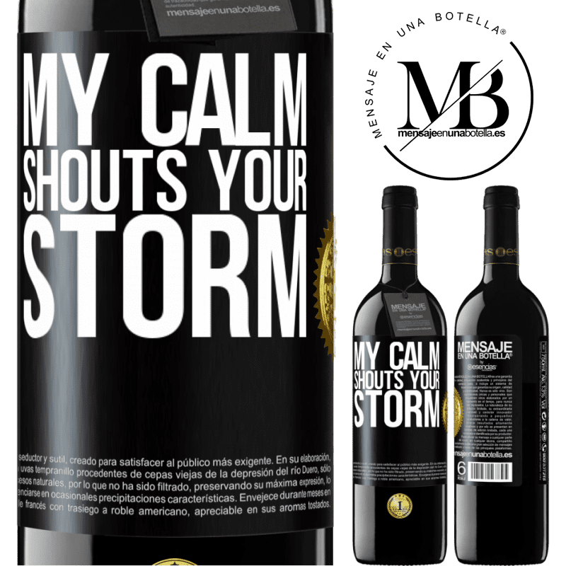 39,95 € Free Shipping | Red Wine RED Edition MBE Reserve My calm shouts your storm Black Label. Customizable label Reserve 12 Months Harvest 2014 Tempranillo