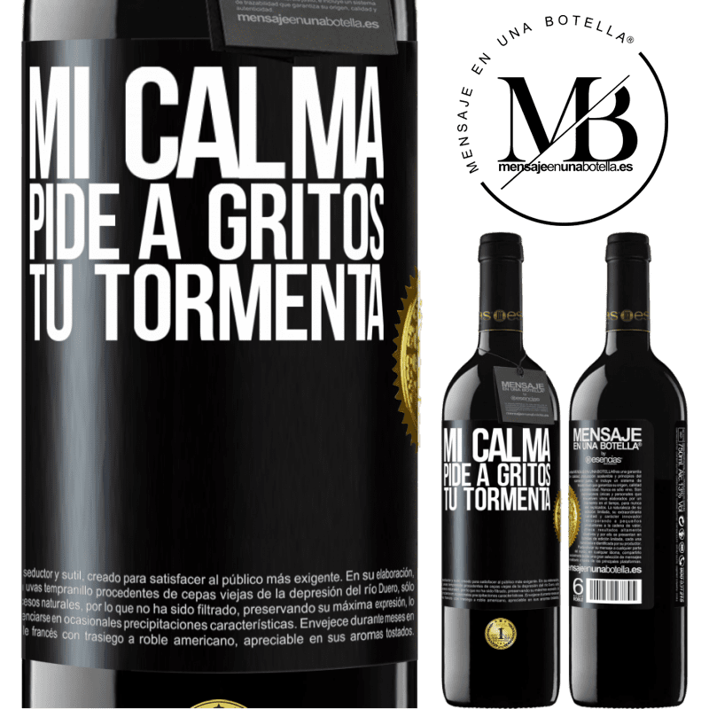 39,95 € Envío gratis | Vino Tinto Edición RED MBE Reserva Mi calma pide a gritos tu tormenta Etiqueta Negra. Etiqueta personalizable Reserva 12 Meses Cosecha 2014 Tempranillo