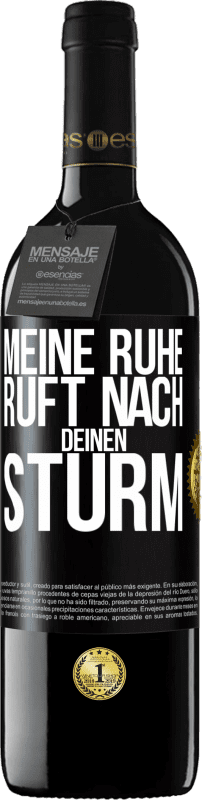 39,95 € Kostenloser Versand | Rotwein RED Ausgabe MBE Reserve Meine Ruhe ruft nach deinen Sturm Schwarzes Etikett. Anpassbares Etikett Reserve 12 Monate Ernte 2016 Tempranillo