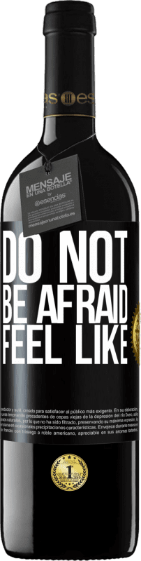 39,95 € | Red Wine RED Edition MBE Reserve Do not be afraid. Feel like Black Label. Customizable label Reserve 12 Months Harvest 2016 Tempranillo