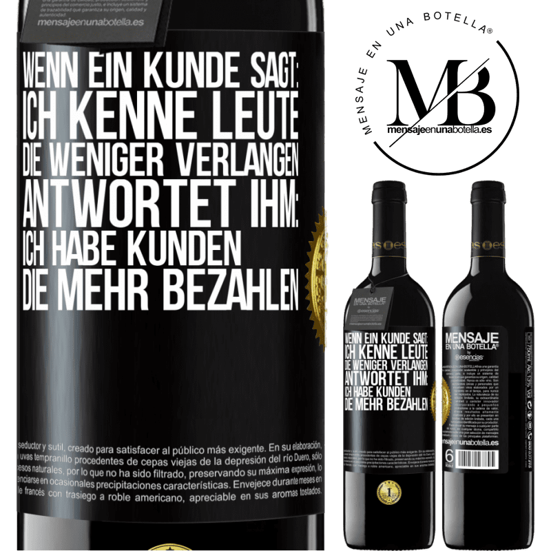 39,95 € Kostenloser Versand | Rotwein RED Ausgabe MBE Reserve Wenn ein Kunde sagt: Ich kenne Leute, die weniger verlangen, antwortet ihm: Ich habe Kunden, die mehr bezahlen Schwarzes Etikett. Anpassbares Etikett Reserve 12 Monate Ernte 2016 Tempranillo