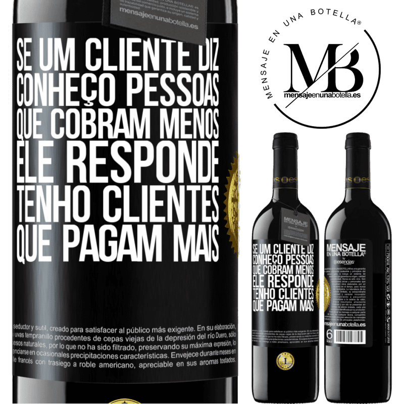 39,95 € Envio grátis | Vinho tinto Edição RED MBE Reserva Se um cliente diz Conheço pessoas que cobram menos, ele responde Tenho clientes que pagam mais Etiqueta Preta. Etiqueta personalizável Reserva 12 Meses Colheita 2016 Tempranillo