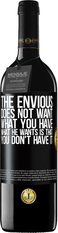 39,95 € Бесплатная доставка | Красное вино Издание RED MBE Бронировать Завистники не хотят того, что есть у вас. Он хочет, чтобы у тебя его не было Черная метка. Настраиваемая этикетка Бронировать 12 Месяцы Урожай 2016 Tempranillo