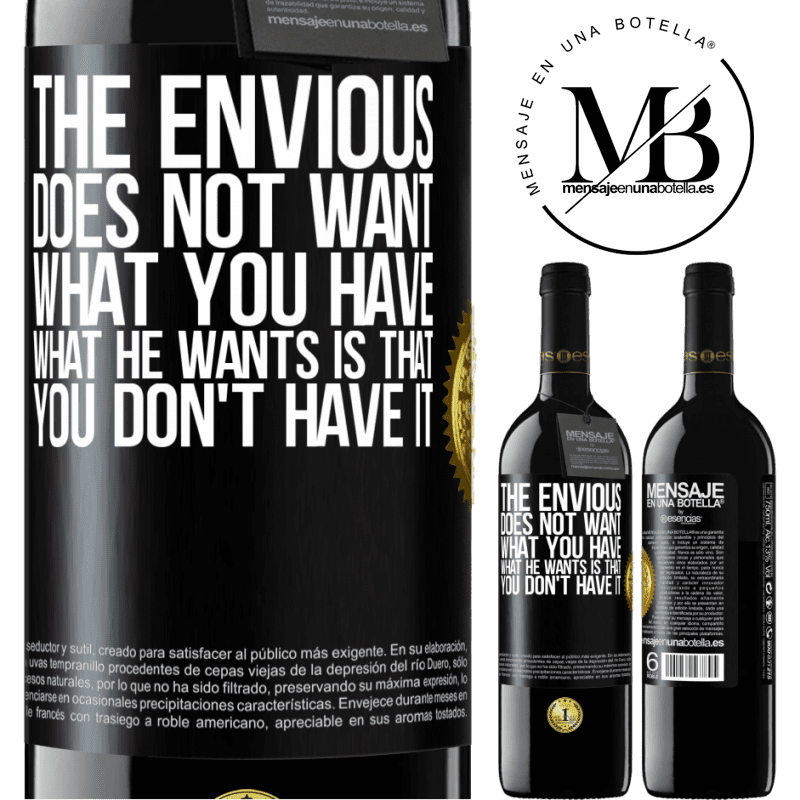 39,95 € Free Shipping | Red Wine RED Edition MBE Reserve The envious does not want what you have. What he wants is that you don't have it Black Label. Customizable label Reserve 12 Months Harvest 2015 Tempranillo