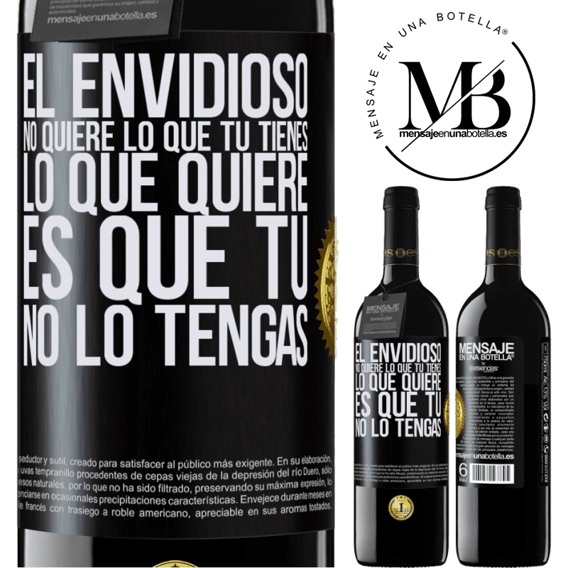 39,95 € Envío gratis | Vino Tinto Edición RED MBE Reserva El envidioso no quiere lo que tú tienes. Lo que quiere, es que tú no lo tengas Etiqueta Negra. Etiqueta personalizable Reserva 12 Meses Cosecha 2014 Tempranillo