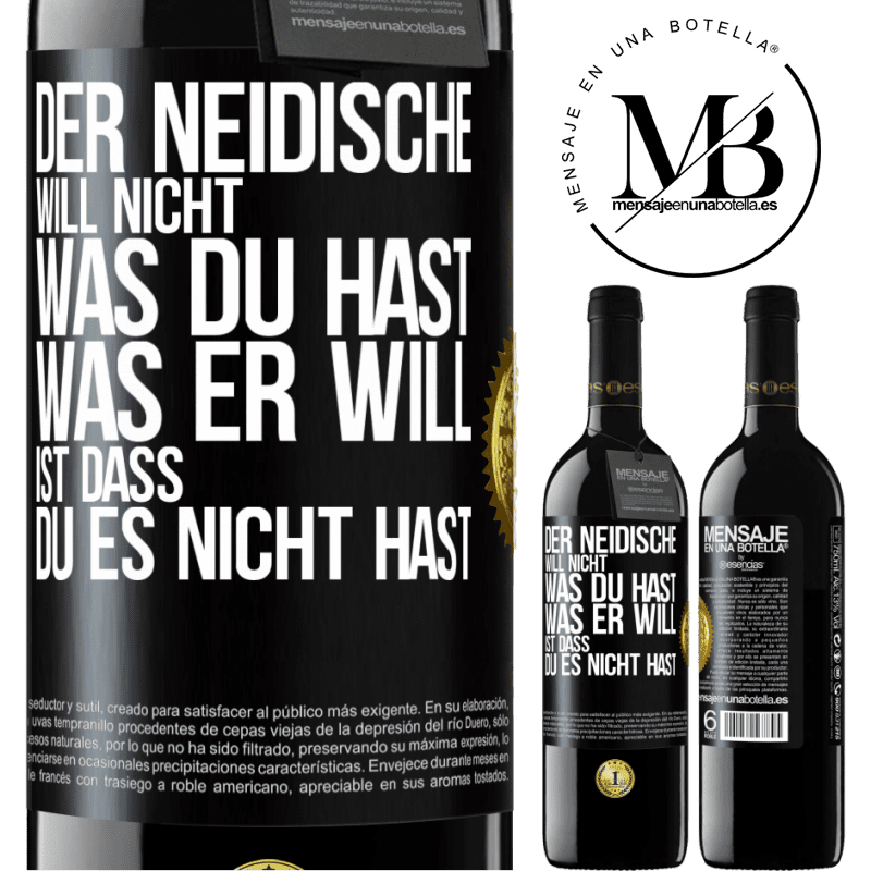 39,95 € Kostenloser Versand | Rotwein RED Ausgabe MBE Reserve Der Neidische will nicht, was du hast. Was er will, ist dass du es nicht hast Schwarzes Etikett. Anpassbares Etikett Reserve 12 Monate Ernte 2015 Tempranillo