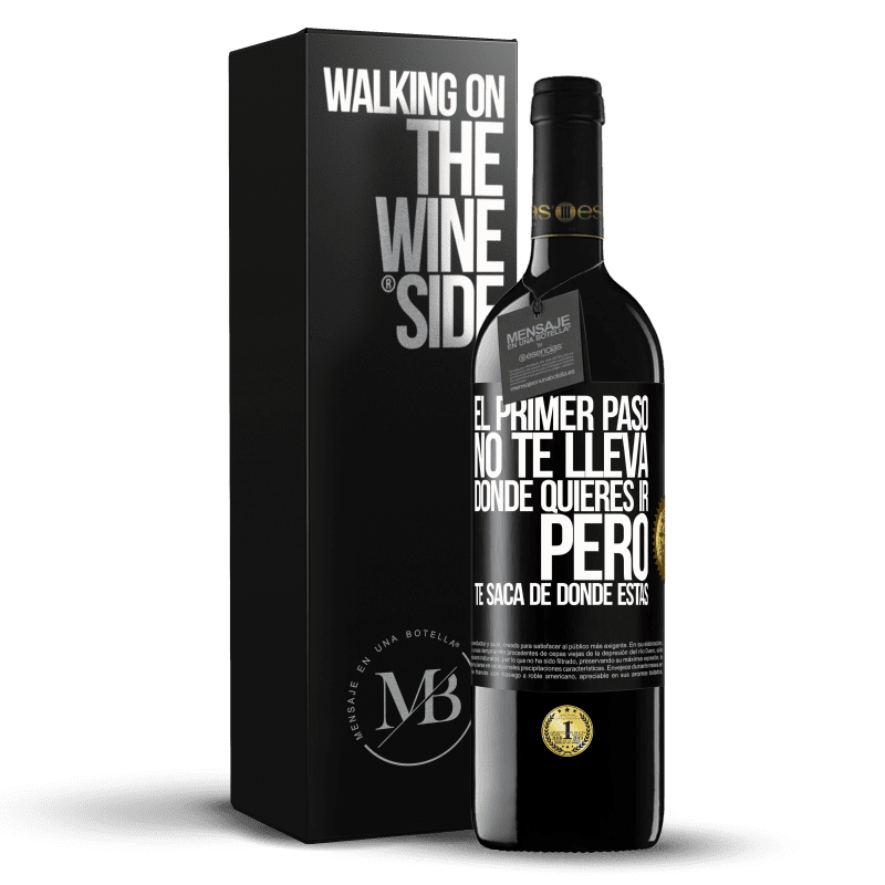 39,95 € Envío gratis | Vino Tinto Edición RED MBE Reserva El primer paso no te lleva donde quieres ir, pero te saca de donde estás Etiqueta Negra. Etiqueta personalizable Reserva 12 Meses Cosecha 2015 Tempranillo