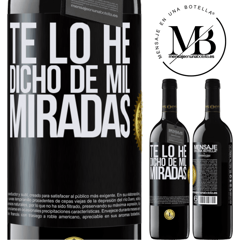39,95 € Envío gratis | Vino Tinto Edición RED MBE Reserva Te lo he dicho de mil miradas Etiqueta Negra. Etiqueta personalizable Reserva 12 Meses Cosecha 2016 Tempranillo