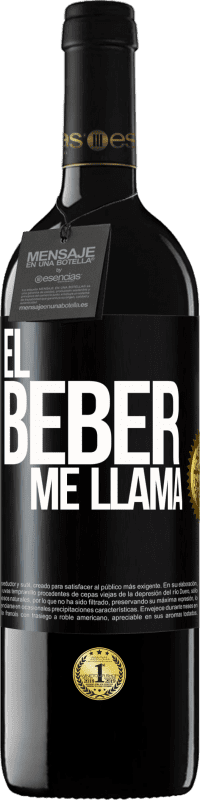 «¡El beber me llama!» Edición RED MBE Reserva