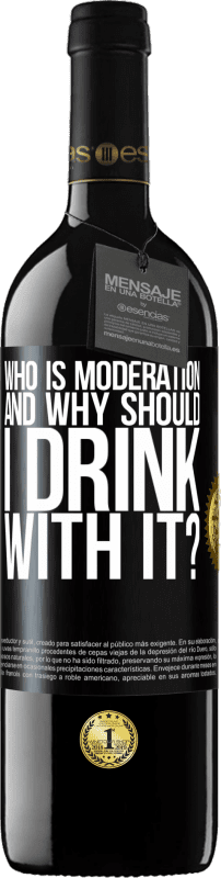 39,95 € Free Shipping | Red Wine RED Edition MBE Reserve who is moderation and why should I drink with it? Black Label. Customizable label Reserve 12 Months Harvest 2014 Tempranillo