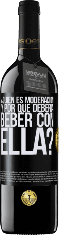 «¿Quién es moderación y por qué debería beber con ella?» Edición RED MBE Reserva
