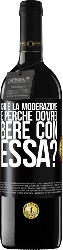 «chi è la moderazione e perché dovrei bere con essa?» Edizione RED MBE Riserva