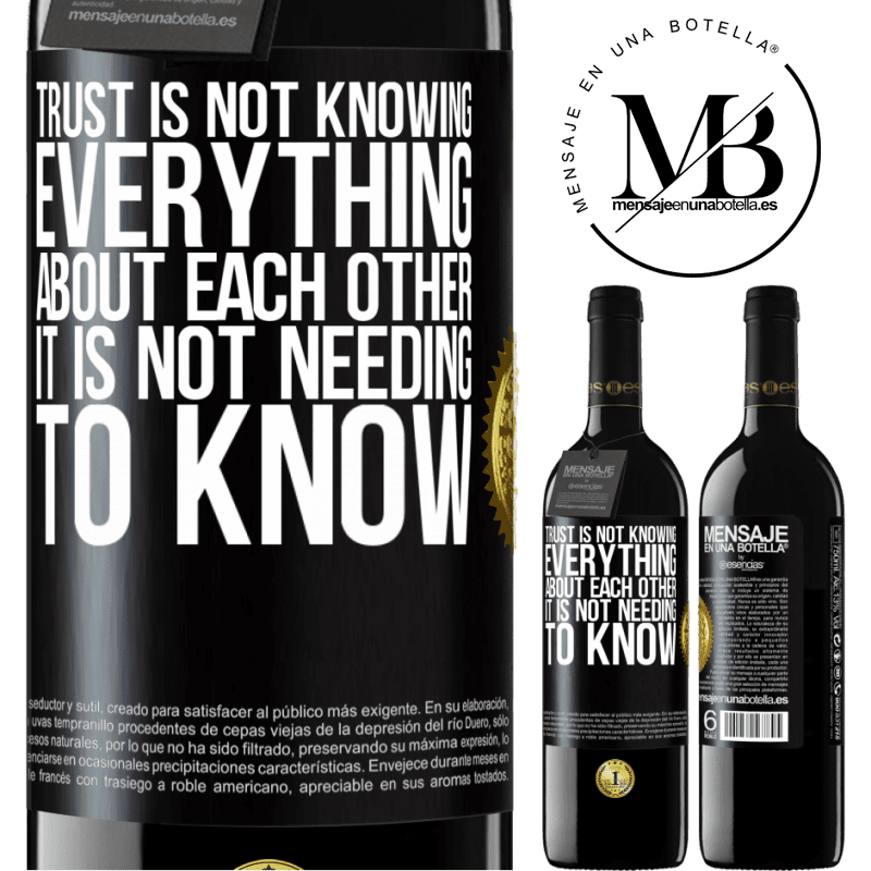 24,95 € Free Shipping | Red Wine RED Edition Crianza 6 Months Trust is not knowing everything about each other. It is not needing to know Black Label. Customizable label Aging in oak barrels 6 Months Harvest 2019 Tempranillo