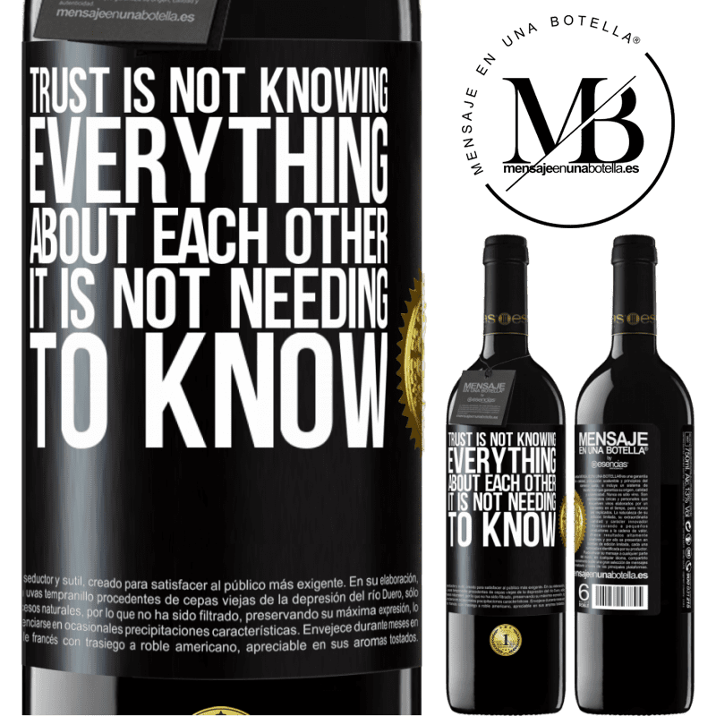 39,95 € Free Shipping | Red Wine RED Edition MBE Reserve Trust is not knowing everything about each other. It is not needing to know Black Label. Customizable label Reserve 12 Months Harvest 2016 Tempranillo