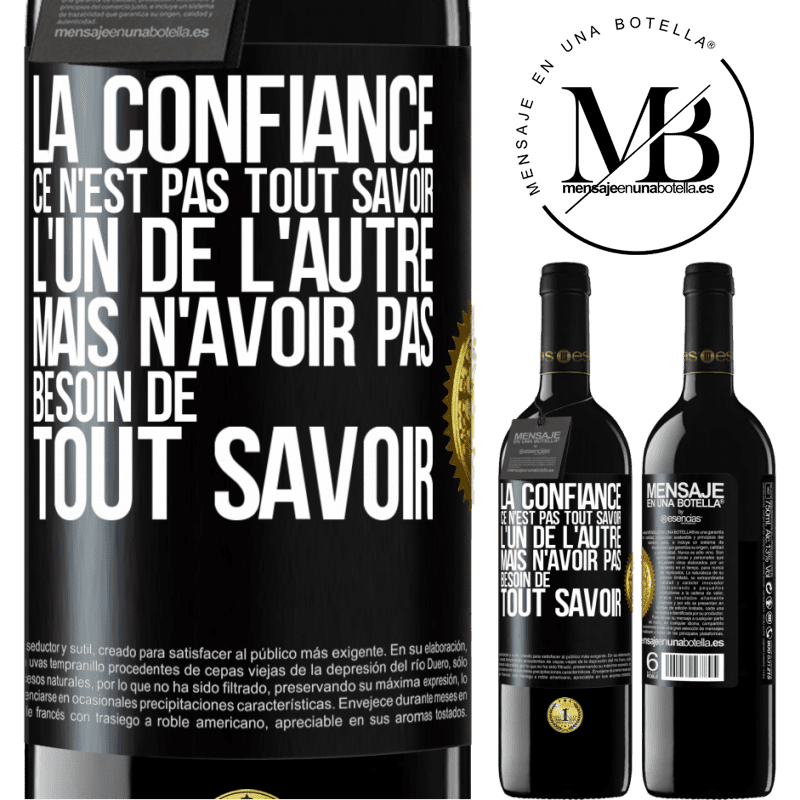 39,95 € Envoi gratuit | Vin rouge Édition RED MBE Réserve La confiance ce n'est pas tout savoir l'un de l'autre, mais n'avoir pas besoin de tout savoir Étiquette Noire. Étiquette personnalisable Réserve 12 Mois Récolte 2014 Tempranillo