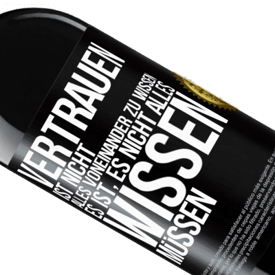 Einzigartige und Persönliche Ausdrücke. «Vertrauen ist nicht, alles voneinander zu wissen. Es ist, es nicht alles wissen müssen» RED Ausgabe MBE Reserve