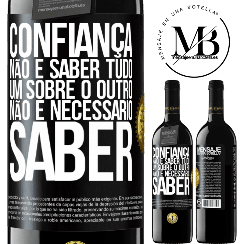 39,95 € Envio grátis | Vinho tinto Edição RED MBE Reserva Confiança não é saber tudo um sobre o outro. Não é necessário saber Etiqueta Preta. Etiqueta personalizável Reserva 12 Meses Colheita 2014 Tempranillo