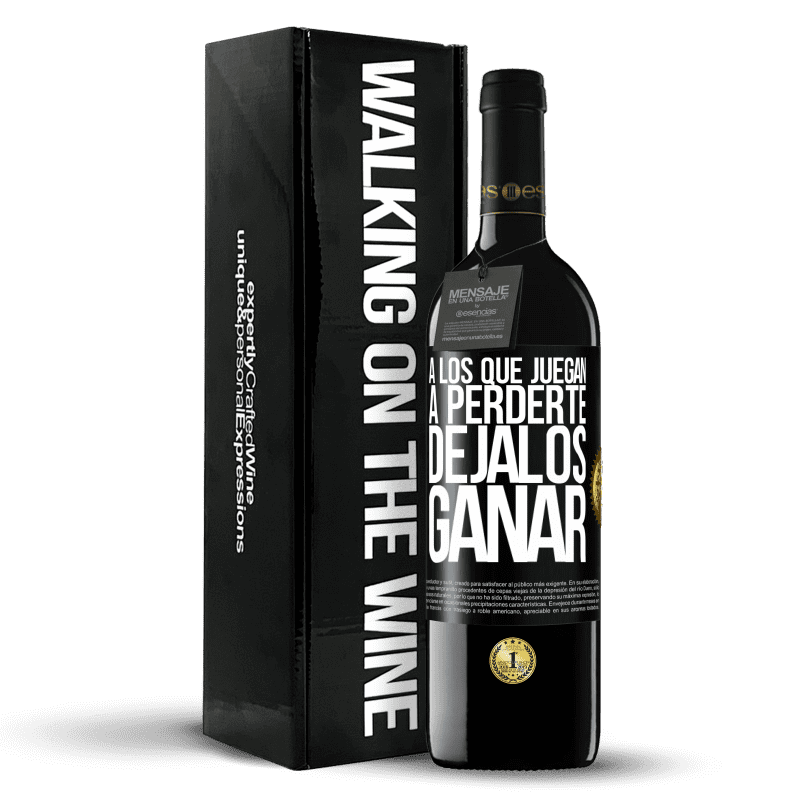 39,95 € Envío gratis | Vino Tinto Edición RED MBE Reserva A los que juegan a perderte, déjalos ganar Etiqueta Negra. Etiqueta personalizable Reserva 12 Meses Cosecha 2016 Tempranillo