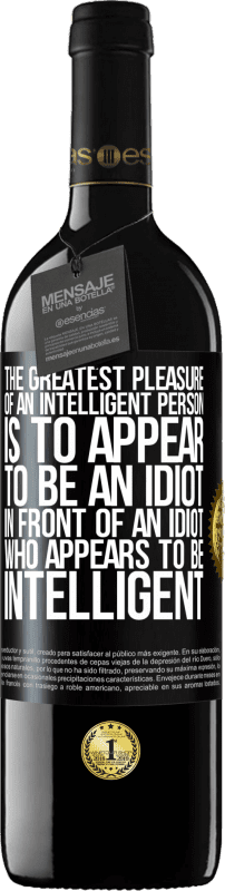 «Самое большое удовольствие умного человека - казаться идиотом перед идиотом, который кажется умным» Издание RED MBE Бронировать