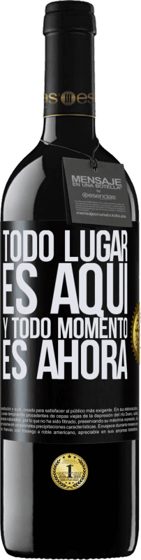 «Todo lugar es aquí y todo momento es ahora» Edición RED MBE Reserva