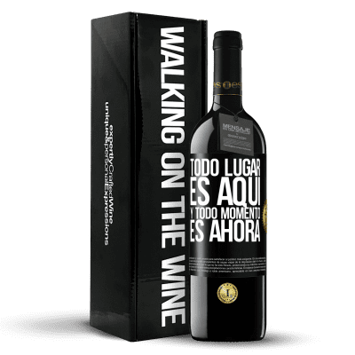 «Todo lugar es aquí y todo momento es ahora» Edición RED MBE Reserva